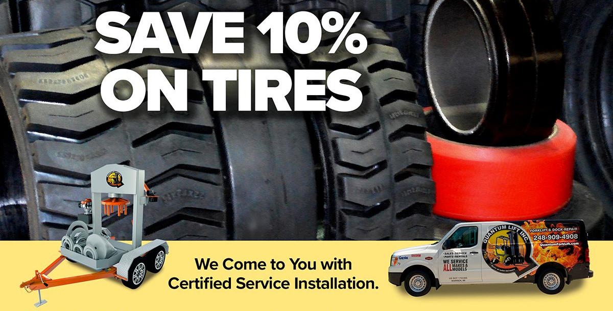 [Rows of smooth and treaded forklift tires, mobile tire press and QLI service van in front] Save 10% on tires. We come to you with certified installation